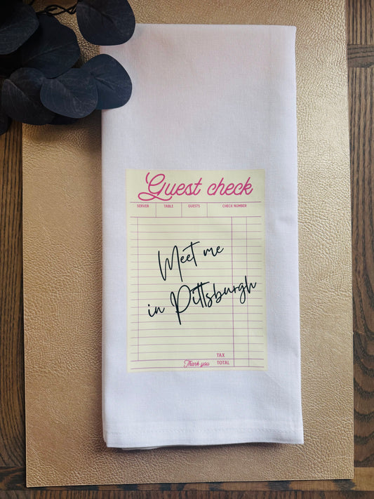 “Meet Me in Pittsburgh” Tea Towel – Guest Check Design, Pittsburgh Gift, Kitchen Decor, Housewarming or Hostess Gift