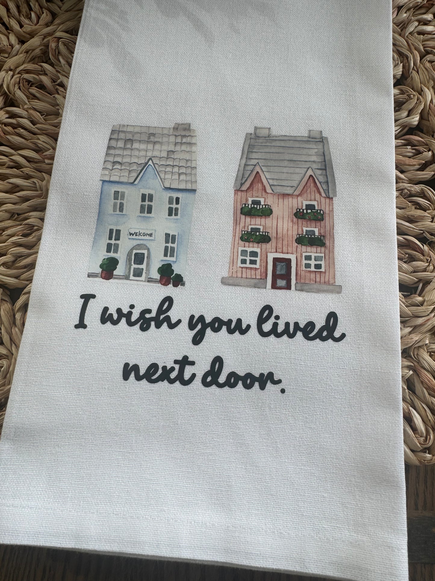 "I Wish You Lived Next Door" Best Friend Tea Towel